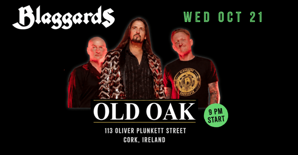 Blaggards at Old Oak, Cork, Ireland, Wednesday October 21, 2026. 9 PM start.